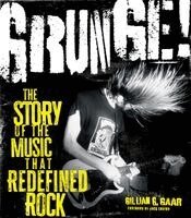 Gillian G. Gaar - Grunge!, Inbunden