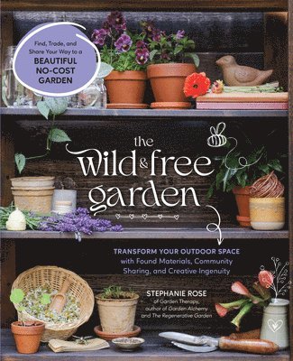 Stephanie Rose - Wild & Free Garden, Häftad