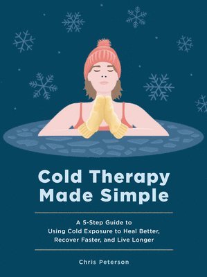 Chris Peterson - Cold Therapy Made Simple, Inbunden