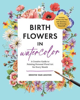 Kristin Van Leuven - Birth Flowers in Watercolor, Häftad
