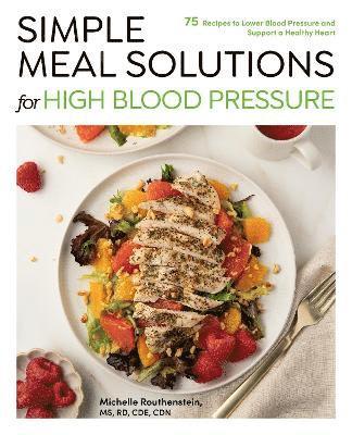 bokomslag Simple Meal Solutions for High Blood Pressure