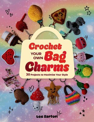 Crochet Your Own Bag Charms