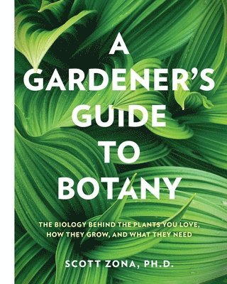 Scott Zona - Gardener's Guide to Botany, Häftad