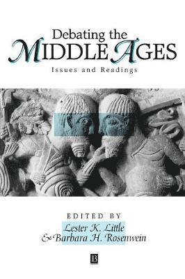 Little, Rosenwein BH, Lester K. Little, Barbara H. Rosenwein - Debating the Middle Ages, Inbunden
