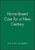 Home-Based Care for a New Century 1