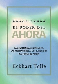 bokomslag Practicando El Poder de Ahora: Practicing the Power of Now, Spanish-Language Edition