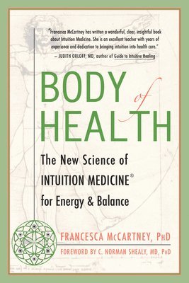 bokomslag Body of Health: The New Science of Intuition Medicine for Energy and Balance