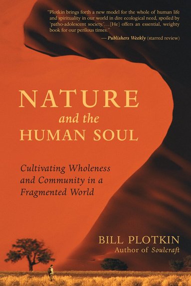 Bill Plotkin - Nature and the Human Soul, Häftad