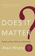 Alan W. Watts, Alan W Watts - Does It Matter?: Essays on Mana's Relation to Materiality, Häftad