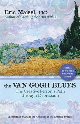 Eric Maisel - The Van Gogh Blues: The Creative Persona's Path Through Depression, Häftad