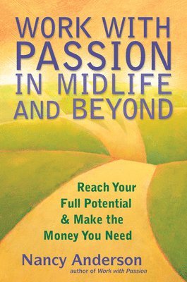 Nancy Anderson - Work with Passion in Midlife and Beyond, Häftad