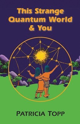 This Strange Quantum World & You 1
