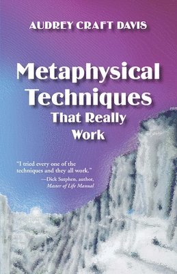 Metaphysical Techniques That Really Work 1