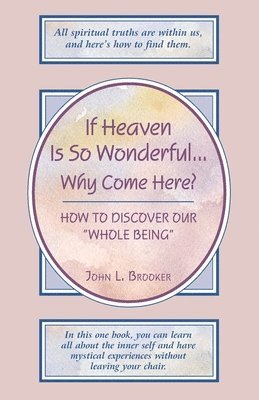 If Heaven is So Wonderful... Why Come Here? 1