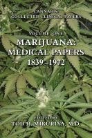 Tod Mikuriya, M. D. Tod H. Mikuriya - Marijuana: Medical Papers, 1839-1972, Häftad