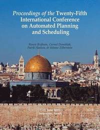 bokomslag Proceedings of the Twenty-Fifth International Conference on Automated Planning and Scheduling