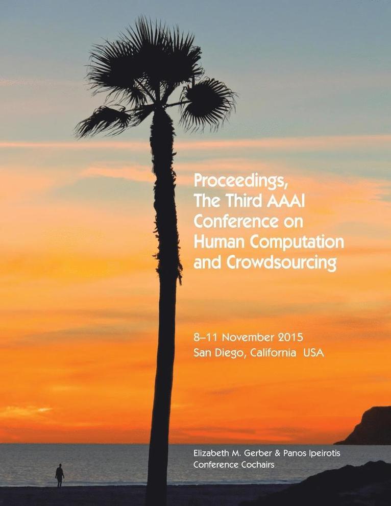 Proceedings, The Third AAAI Conference on Human Computation and Crowdsourcing 1