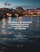 bokomslag Proceedings of the Twenty-Sixth International Conference on Automated Planning and Scheduling