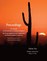 bokomslag Proceedings of the Thirtieth AAAI Conference on Artificial Intelligence and the Twenty-Eighth Innovative Applications of Artificial Intelligence Conference Volume Two