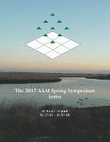 bokomslag The 2017 AAAI Spring Symposium Series
