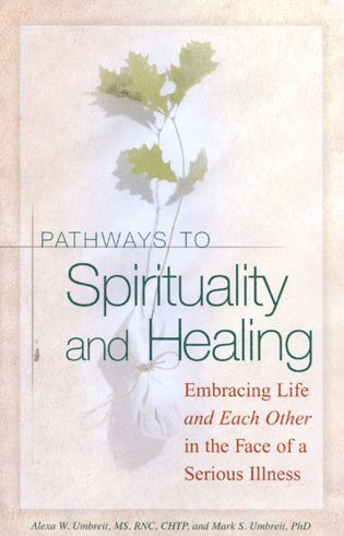 Alexa W. Umbreit, Mark S. Umbreit - Pathways To Spirituality and Healing, Häftad