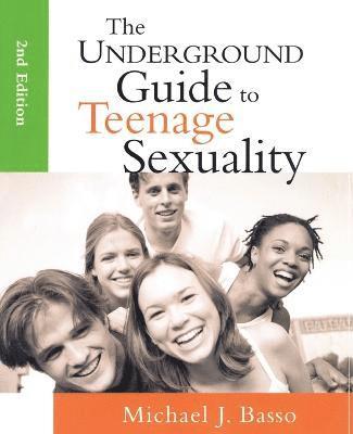 bokomslag The Underground Guide to Teenage Sexuality