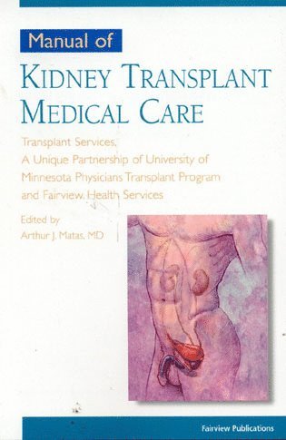 Arthur J. Matas - Manual of Kidney Transplant Medical Care, Häftad