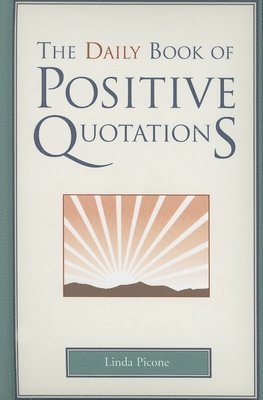 Linda Picone - Daily Book of Positive Quotations, Inbunden