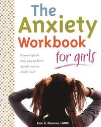 bokomslag The Anxiety Workbook for Girls