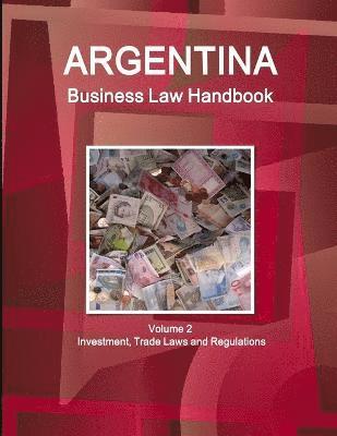 bokomslag Argentina Business Law Handbook Volume 2 Investment, Trade Laws and Regulations