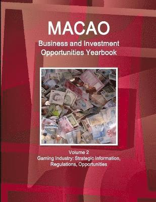 bokomslag Macao Business and Investment Opportunities Yearbook Volume 2 Gaming Industry