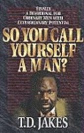 bokomslag So You Call Yourself a Man?