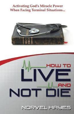 bokomslag How to Live and Not Die