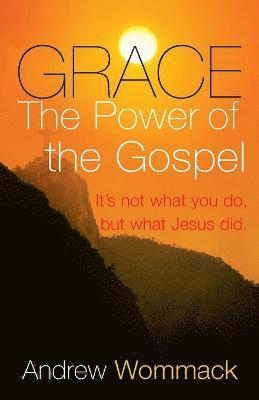 Grace The Power of the Gospel 1