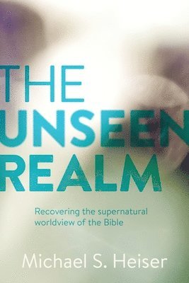 Michael S. Heiser, Michael S Heiser - Unseen Realm, Inbunden