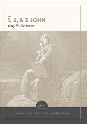1, 2 & 3 John: Evangelical Exegetical Commentary 1