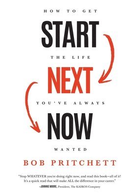 Bob Pritchett - Start Next Now, Inbunden