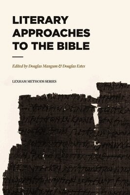Douglas Mangum, Douglas Mangum, Douglas Estes - Literary Approaches to the Bible, Häftad