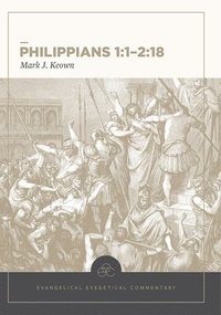 bokomslag Philippians 1:1-2:18: Evangelical Exegetical Comme ntary