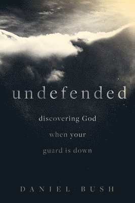bokomslag Discovering God when Your Guard Is Down