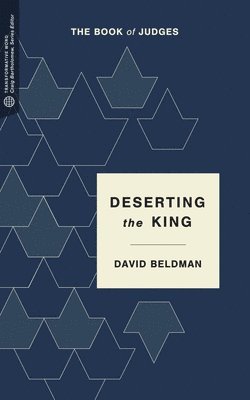 David Beldman, Craig G. Bartholomew, Craig G Bartholomew - Deserting the King, Häftad