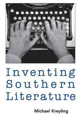 Inventing Southern Literature 1