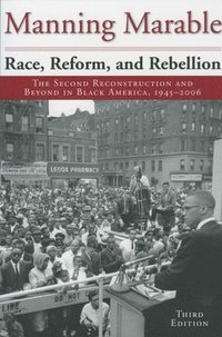 bokomslag Race, Reform, and Rebellion: The Second Reconstruction and Beyond in Black America, 1945-2006
