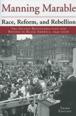 bokomslag Race, Reform, and Rebellion: The Second Reconstruction and Beyond in Black America, 1945-2006