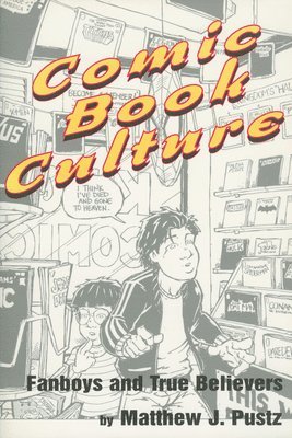Matthew J. Pustz - Comic Book Culture, Häftad