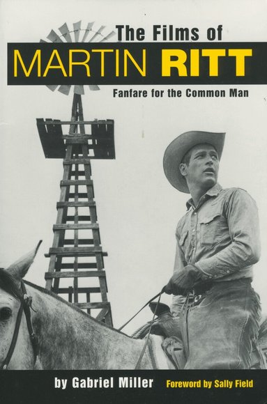 Gabriel Miller - Films of Martin Ritt, Häftad