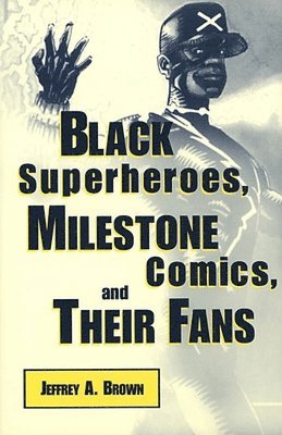 Black Superheroes, Milestone Comics, and Their Fans 1