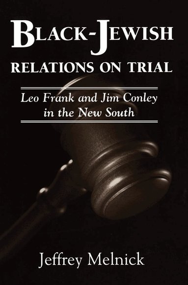 Jeffrey Melnick - Black-Jewish Relations on Trial, Häftad