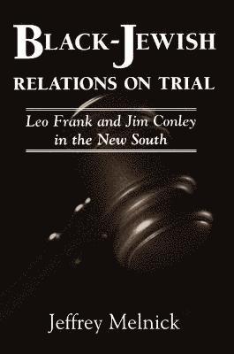Jeffrey Melnick, Jeffrey, Melnick - Black-Jewish Relations on Trial, Häftad