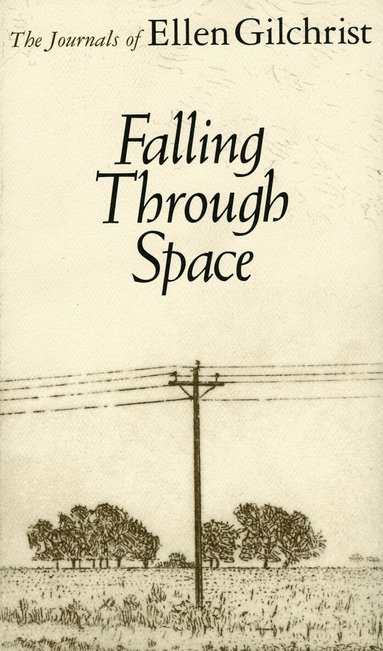 Ellen Gilchrist - Falling Through Space, Häftad
